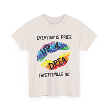 Load image into Gallery viewer, EVERYDAY IS PRIDE UP4DREA T-Shirt - ALL Sizes - XS - 5XL
