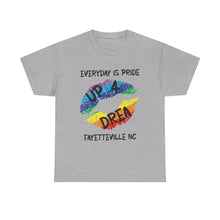 Load image into Gallery viewer, EVERYDAY IS PRIDE UP4DREA T-Shirt - ALL Sizes - XS - 5XL
