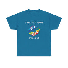 Load image into Gallery viewer, It&#39;s Nice to be Naughty Up4Drea Pride T-Shirt, Pride Month Shirts, Gay Lesbian Pride Tee, Gay Gift, LGBTQ Shirt, North Carolina Shirt
