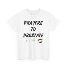 Load image into Gallery viewer, Prayers To Prostate T-Shirt, Rainbow Shirts, Gay Pride Tshirt, Rainbow Tee, Funny Quote T-Shirt, Pride Month Shirts, Up4Drea T-Shirts

