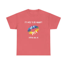 Load image into Gallery viewer, It&#39;s Nice to be Naughty Up4Drea Pride T-Shirt, Pride Month Shirts, Gay Lesbian Pride Tee, Gay Gift, LGBTQ Shirt, North Carolina Shirt
