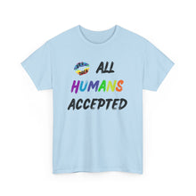 Load image into Gallery viewer, All Humans Accepted T-Shirt, Rainbow Shirts, Gay Pride Tshirt, Rainbow Tee, Equality T-Shirt, Pride Month Shirts, Up4Drea T-Shirts, Kindness
