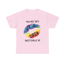 Load image into Gallery viewer, YOU ARE SAFE UP4DREA T-Shirt - ALL Sizes - XS - 5XL
