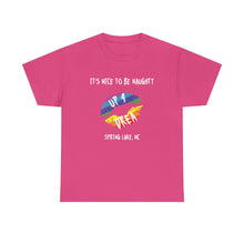 Load image into Gallery viewer, It&#39;s Nice to be Naughty Up4Drea Pride T-Shirt, Pride Month Shirts, Gay Lesbian Pride Tee, Gay Gift, LGBTQ Shirt, North Carolina Shirt
