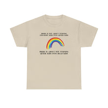 Load image into Gallery viewer, Not Turning Queer Kids into Dead Kids PRIDE T-Shirt - ALL Sizes - XS - 5XL
