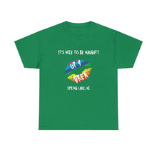 Load image into Gallery viewer, It&#39;s Nice to be Naughty Up4Drea Pride T-Shirt, Pride Month Shirts, Gay Lesbian Pride Tee, Gay Gift, LGBTQ Shirt, North Carolina Shirt
