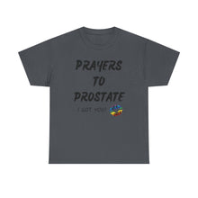 Load image into Gallery viewer, Prayers To Prostate T-Shirt, Rainbow Shirts, Gay Pride Tshirt, Rainbow Tee, Funny Quote T-Shirt, Pride Month Shirts, Up4Drea T-Shirts
