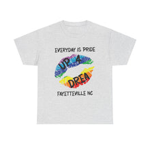 Load image into Gallery viewer, EVERYDAY IS PRIDE UP4DREA T-Shirt - ALL Sizes - XS - 5XL
