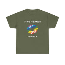Load image into Gallery viewer, It&#39;s Nice to be Naughty Up4Drea Pride T-Shirt, Pride Month Shirts, Gay Lesbian Pride Tee, Gay Gift, LGBTQ Shirt, North Carolina Shirt
