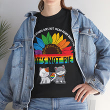 Load image into Gallery viewer, Equal Rights, LGBT, It&#39;s Not Pie, T-Shirt, Social Justice T-Shirt, Antiracism, LGBT Tees, Human Rights Social Justice Shirt
