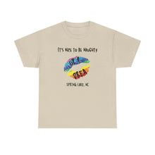 Load image into Gallery viewer, It&#39;s Nice to be Naughty Up4Drea Pride T-Shirt, Pride Month Shirts, Gay Lesbian Pride Tee, Gay Gift, LGBTQ Shirt, North Carolina Shirt
