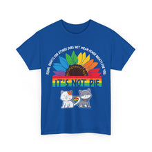 Load image into Gallery viewer, Equal Rights LGBTQ It's Not Pie T-Shirt Pride - ALL Sizes - S - 5XL
