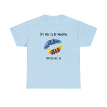 Load image into Gallery viewer, It&#39;s Nice to be Naughty Up4Drea Pride T-Shirt, Pride Month Shirts, Gay Lesbian Pride Tee, Gay Gift, LGBTQ Shirt, North Carolina Shirt
