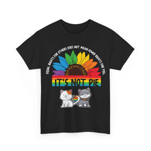 Load image into Gallery viewer, Equal Rights LGBTQ It's Not Pie T-Shirt Pride - ALL Sizes - S - 5XL

