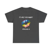 Load image into Gallery viewer, It&#39;s Nice to be Naughty Up4Drea Pride T-Shirt, Pride Month Shirts, Gay Lesbian Pride Tee, Gay Gift, LGBTQ Shirt, North Carolina Shirt

