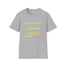 Load image into Gallery viewer, My gay big sister Unisex Softstyle T-Shirt
