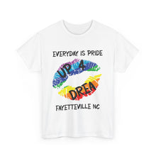 Load image into Gallery viewer, EVERYDAY IS PRIDE UP4DREA T-Shirt - ALL Sizes - XS - 5XL
