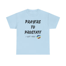 Load image into Gallery viewer, Prayers To Prostate T-Shirt, Rainbow Shirts, Gay Pride Tshirt, Rainbow Tee, Funny Quote T-Shirt, Pride Month Shirts, Up4Drea T-Shirts
