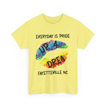 Load image into Gallery viewer, EVERYDAY IS PRIDE UP4DREA T-Shirt - ALL Sizes - XS - 5XL
