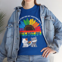 Load image into Gallery viewer, Equal Rights, LGBT, It&#39;s Not Pie, T-Shirt, Social Justice T-Shirt, Antiracism, LGBT Tees, Human Rights Social Justice Shirt
