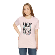 Load image into Gallery viewer, I Wear Teal &amp; White for My Mom T Shirt, Cancer Awareness Shirt, Cervical Cancer Shirt, For My Mom
