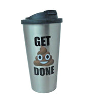 Load image into Gallery viewer, Stainless Steel Travel Mug 18Oz Get Poop Done Spoontiques 20838
