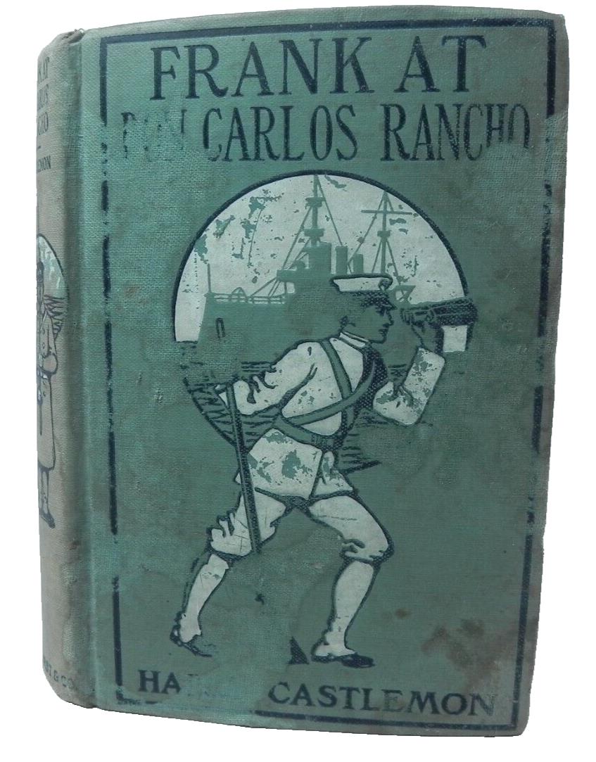 Antique C. 1900 Frank at Don Carlos Rancho  by Harry Castlemon Hardcover Book