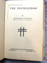 Load image into Gallery viewer, 1929 The Double Cross Hardcover Book  by Armstrong Livingston
