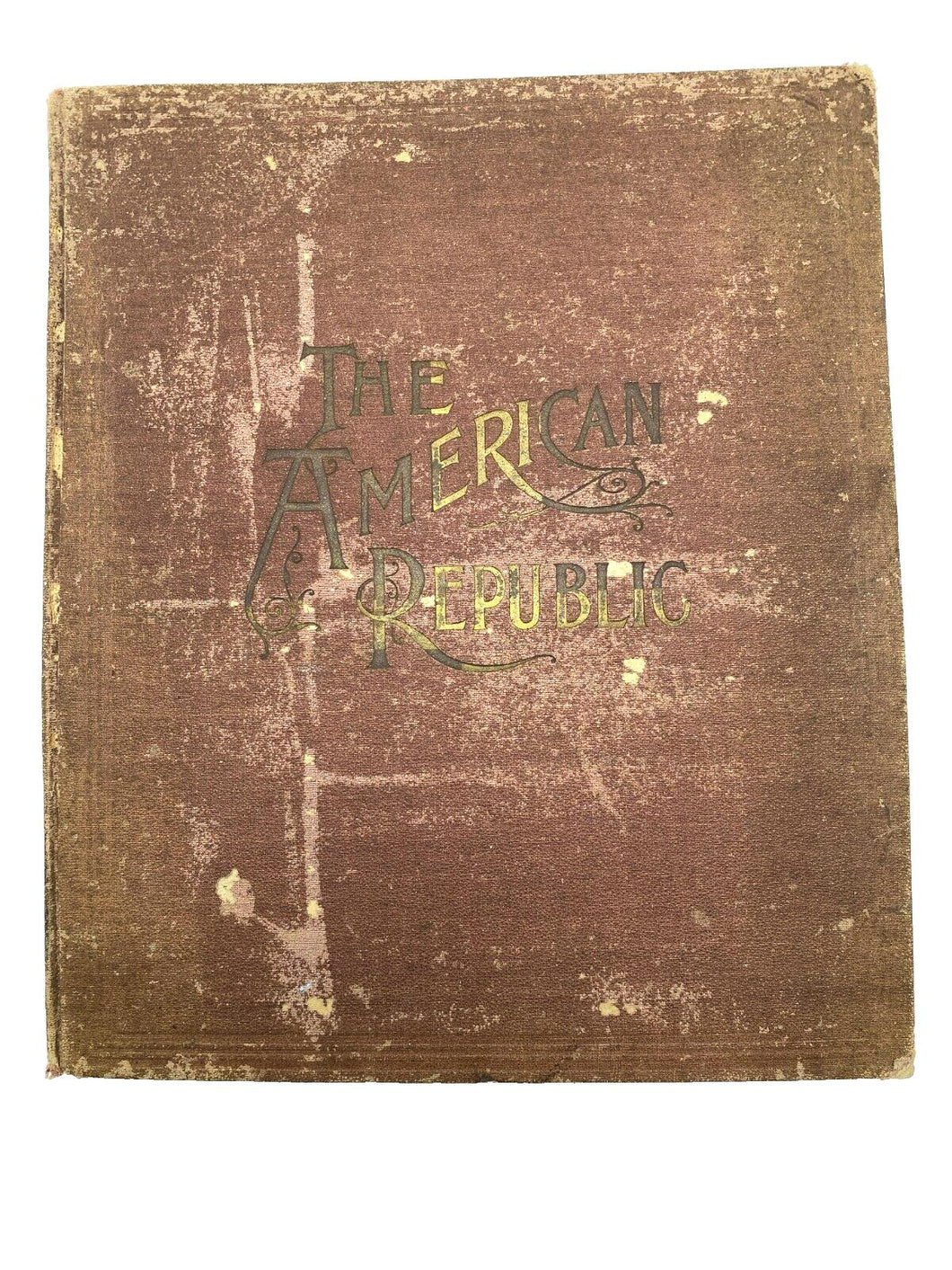 1892 The American Republic Hardcover Book By John W. Iliff Settlement Wars