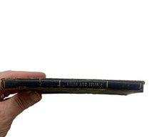 Load image into Gallery viewer, 1847 Helen and Julia Hardcover Book Antique Illustration Sunday School Union
