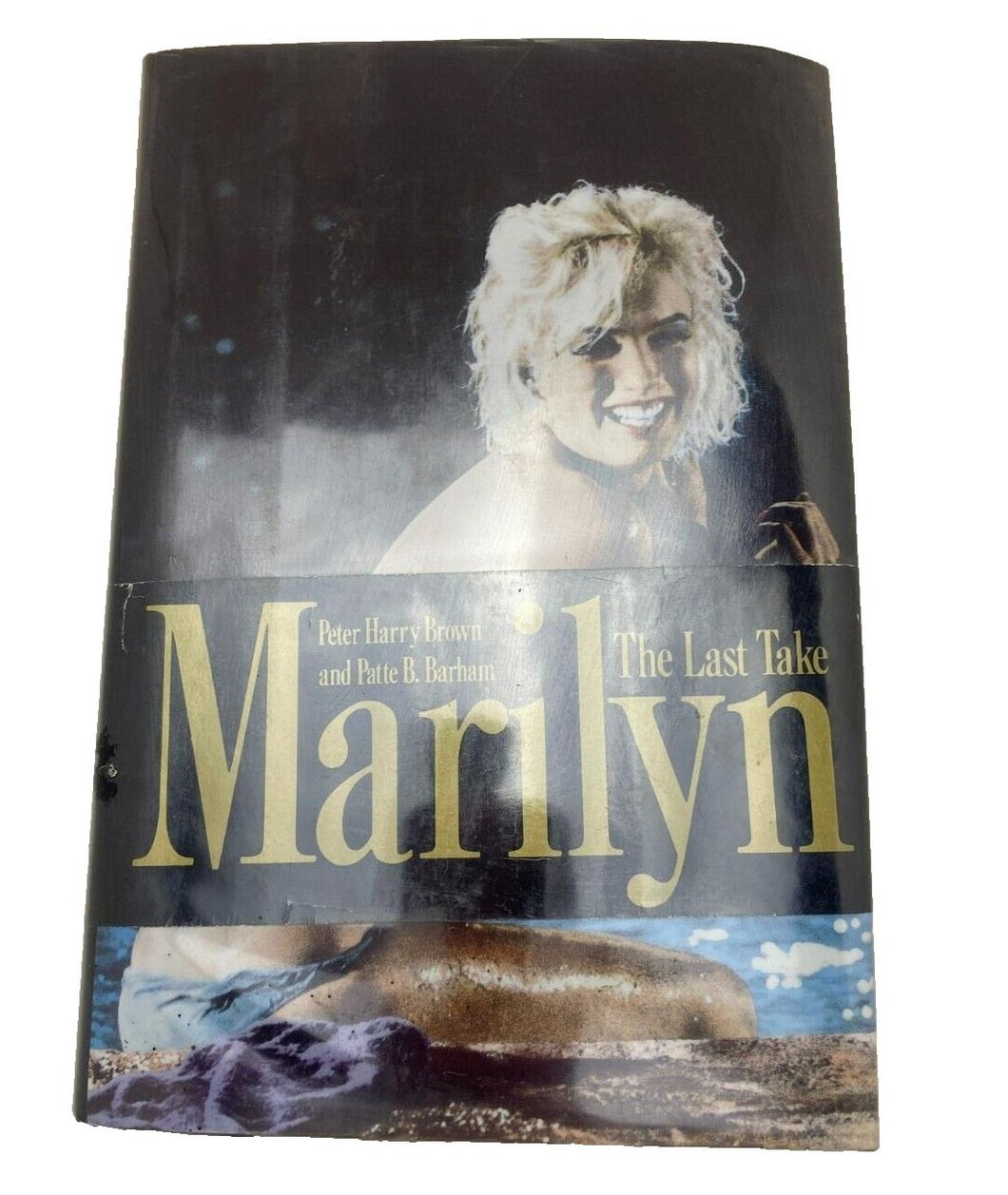 1992 Marilyn The Last Take Hardcover Book with Dust Jacket
