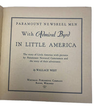 Load image into Gallery viewer, 1934 Paramount Newsreel Men with Admiral Byrd In Little America Hardcover Book

