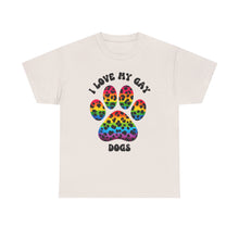 Load image into Gallery viewer, I LOVE MY GAY DOGS RAINBOW PRIDE T-Shirt - ALL Sizes - XS - 5XL
