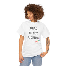 Load image into Gallery viewer, Drag Is Not A Crime Honey Drag Queen Gay Rights T-Shirt, Human Rights Shirt, Equality T-Shirt, LGBTQ+ Shirts, Pride Tee
