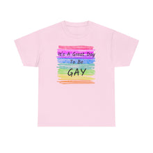 Load image into Gallery viewer, It&#39;s A Great Day To Be GAY T-Shirt Rainbow Pride - ALL Sizes - S - 5XL
