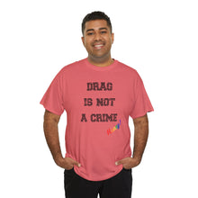 Load image into Gallery viewer, Drag Is Not A Crime Honey Drag Queen Gay Rights T-Shirt, Human Rights Shirt, Equality T-Shirt, LGBTQ+ Shirts, Pride Tee
