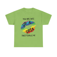 Load image into Gallery viewer, YOU ARE SAFE UP4DREA T-Shirt - ALL Sizes - XS - 5XL
