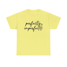 Load image into Gallery viewer, Perfectly Imperfect T-Shirt, Positivity Shirt, Kindness Shirt, Positive Quote Shirt, Gift for Her, Imperfect Shirt, Perfectly Imperfect
