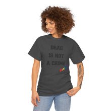 Load image into Gallery viewer, Drag Is Not A Crime Honey Drag Queen Gay Rights T-Shirt, Human Rights Shirt, Equality T-Shirt, LGBTQ+ Shirts, Pride Tee
