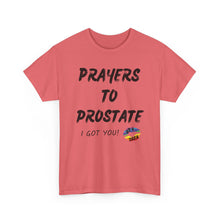 Load image into Gallery viewer, Prayers To Prostate T-Shirt, Rainbow Shirts, Gay Pride Tshirt, Rainbow Tee, Funny Quote T-Shirt, Pride Month Shirts, Up4Drea T-Shirts
