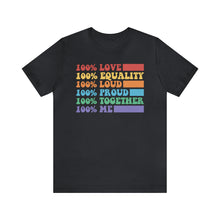 Load image into Gallery viewer, 100% Love Equality Loud Proud Gay Rights T-Shirt, Human Rights Shirt, Equality T-Shirt, LGBTQ+ Shirts, Pride Tee
