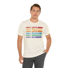 Load image into Gallery viewer, 100% Love Equality Loud Proud Gay Rights T-Shirt, Human Rights Shirt, Equality T-Shirt, LGBTQ+ Shirts, Pride Tee
