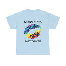 Load image into Gallery viewer, EVERYDAY IS PRIDE UP4DREA T-Shirt - ALL Sizes - XS - 5XL
