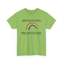 Load image into Gallery viewer, Not Turning Queer Kids into Dead Kids PRIDE T-Shirt - ALL Sizes - XS - 5XL
