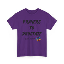 Load image into Gallery viewer, Prayers To Prostate T-Shirt, Rainbow Shirts, Gay Pride Tshirt, Rainbow Tee, Funny Quote T-Shirt, Pride Month Shirts, Up4Drea T-Shirts
