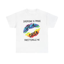 Load image into Gallery viewer, EVERYDAY IS PRIDE UP4DREA T-Shirt - ALL Sizes - XS - 5XL
