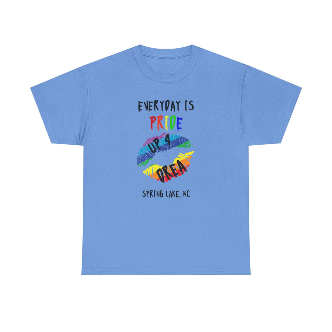 Everyday is Pride Up4Drea Pride T-Shirt Sizes S M L XL 2XL 3XL 4XL 5XL
