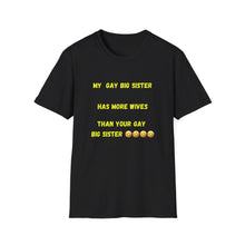 Load image into Gallery viewer, My gay big sister Unisex Softstyle T-Shirt
