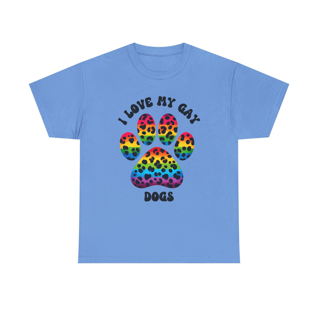 I LOVE MY GAY DOGS RAINBOW PRIDE T-Shirt - ALL Sizes - XS - 5XL