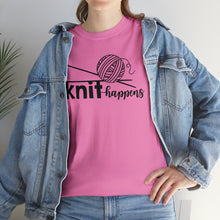 Load image into Gallery viewer, Knit Happens T-Shirt, Funny Shirt, Birthday Gift, Gift Shirt, Funny Quote Shirt, Crocheting Gift, Gift for Mom Tee, Sarcastic Shirt, Crochet
